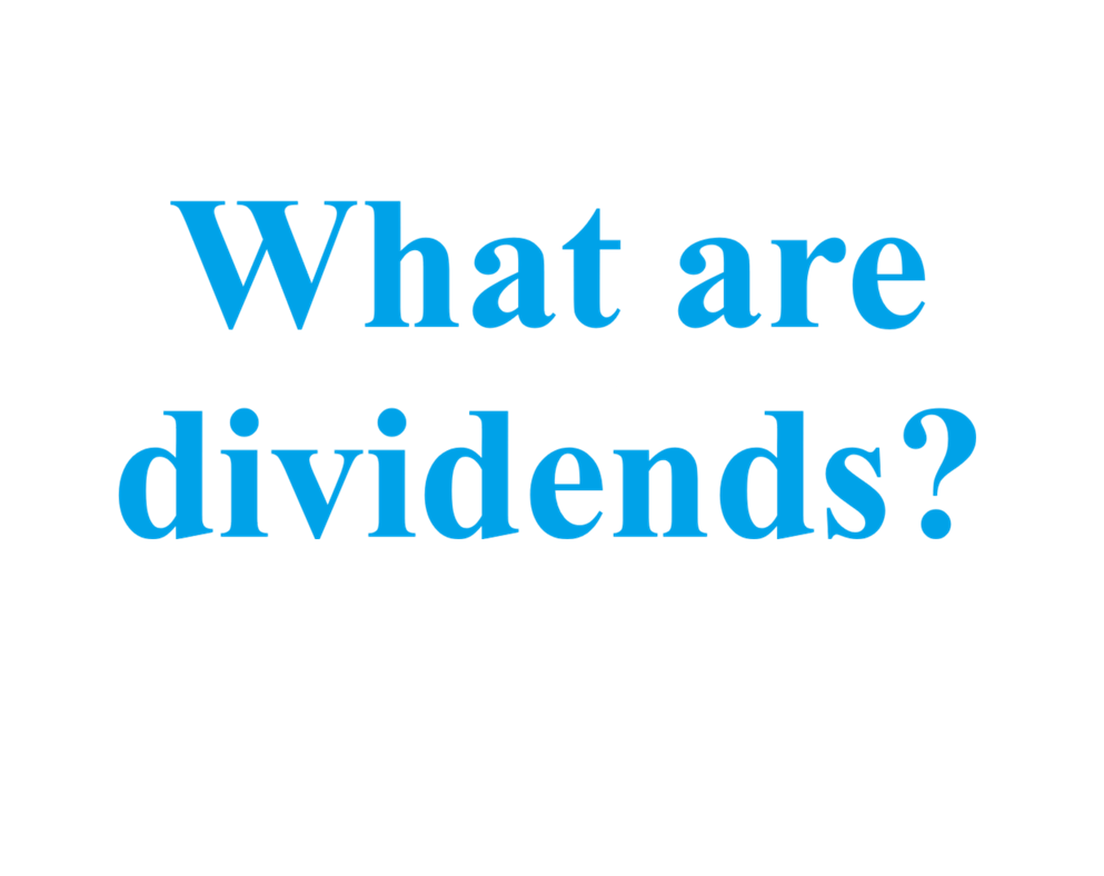 What Are Dividends?